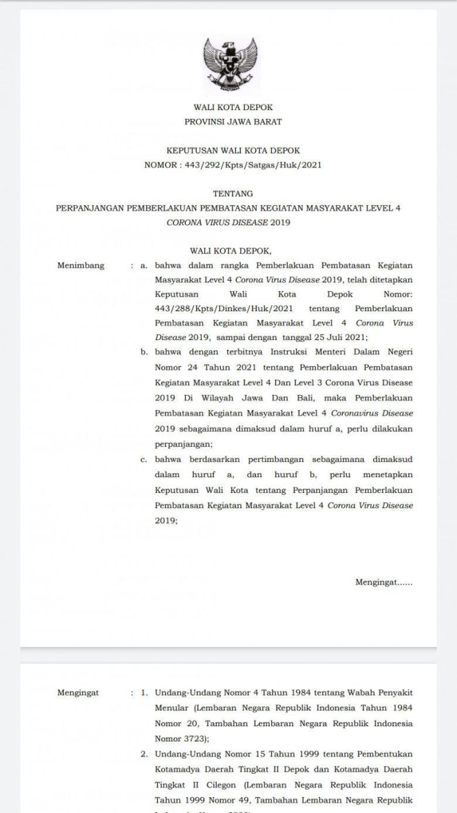 
					Keputusan Wali Kota Depok Nomor 443/292/Kpts/Satgas/Huk/2021  tentang Perpanjangan Pemberlakuan Pembatasan Kegiatan Masyarakat (PPKM) Level 4 Corona Virus Disease 2019.