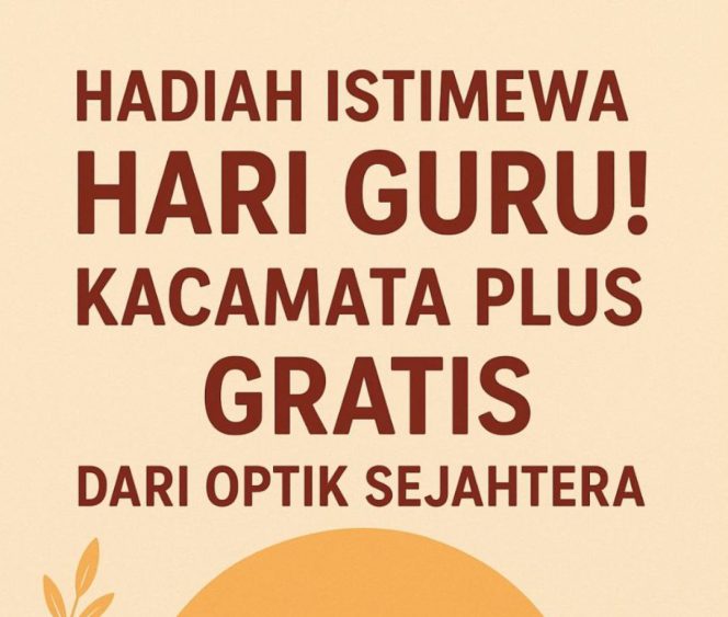 
					Kacamata Minus/Cylinder Gratis untuk Guru, Hadiah dari Optik Sejahtera di Hari Guru 25 November
