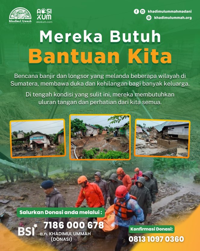 
					Khadimul Ummah Madani : Bencana Banjir & Longsor di Sumatera: Duka Mereka, adalah Panggilan Kebaikan Kita